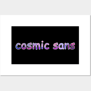 Cosmic Sans Posters and Art